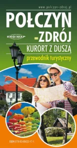 POŁCZYN-ZDRÓJ I OKOLICE | PRZEWODNIK TURYSTYCZNY + ATLAS MAPA