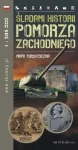 MAPA TURYSTYCZNA ŚLADAMI HISTORII POMORZA ZACHODNIEGO 1:285 000